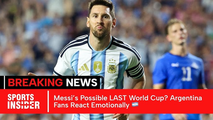 Messi’s Likely Last World Cup: What Fans Should Know And Watch For